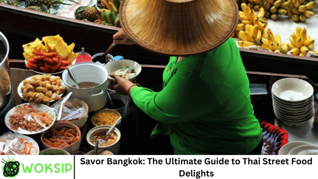 Savor Bangkok: The Ultimate Guide to Thai Street Food Delights