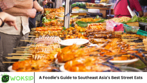 A Foodie’s Guide to Southeast Asia’s Best Street Eats